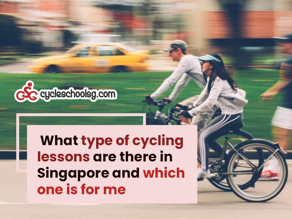 What type of cycling lessons are there in Singapore and which one is for me